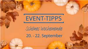 Event-Tipps für das Wochenende 20. - 22. September